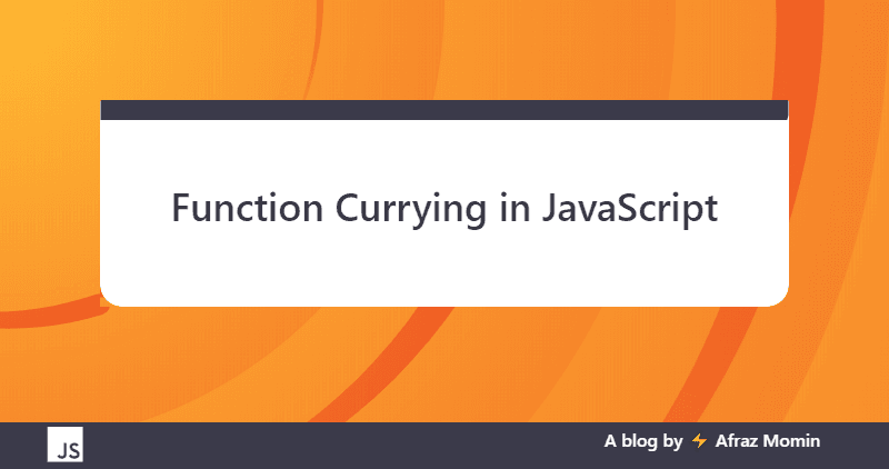 Function Currying in JavaScript